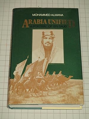 Seller image for Arabia Unified: A Portrait of Ibn Saud (Revised Edition) for sale by rareviewbooks