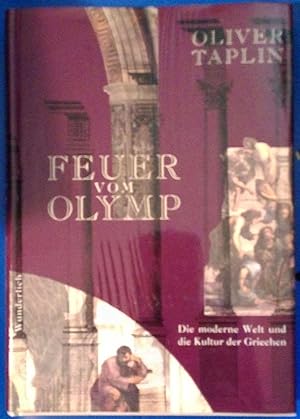 Feuer von Olymp - Die moderne Welt und die Kultur der Griechen. Deutsch von Stefan B. Polter