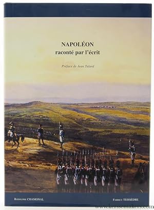 Imagen del vendedor de Napolon racont par l'crit : Livres anciens, manuscrits, documents imprims et autographes, iconographie. a la venta por Emile Kerssemakers ILAB