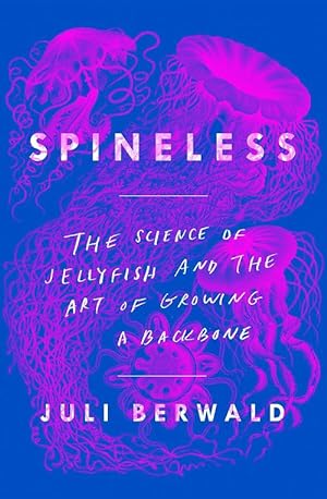 Bild des Verkufers fr Spineless: The Science of Jellyfish and the Art of Growing a Backbone (Paperback) zum Verkauf von Grand Eagle Retail