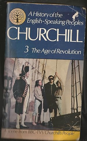 A History of the English Speaking Peoples: Volume 3; The Age of Revolution. TV Tie-ins