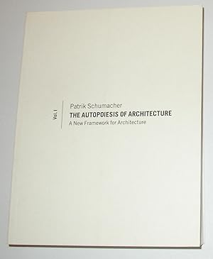 Imagen del vendedor de The Autopoiesis of Architecture - Volume I / Vol 1 - A New Framework for Architecture a la venta por David Bunnett Books