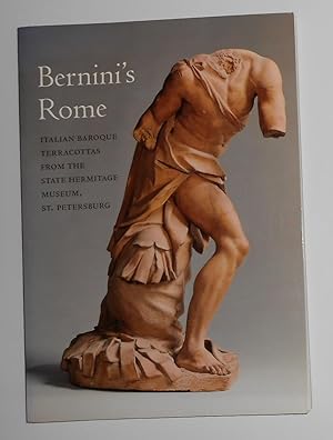 Bild des Verkufers fr Bernini's Rome - Italian Baroque Terracottas From the State Hermitage Museum, St Petersburg (Art Institute of Chicago February 28 - May 3 1998 and touring) zum Verkauf von David Bunnett Books