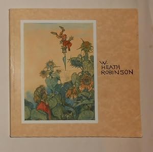 Seller image for W Heath Robinson 1872 - 1944 the Inventive Comic Genius of Our Age (Chris Beetles, London March 4 - 27 1987) ****SIGNED by Chris Beetles and Oliver Robinson **** for sale by David Bunnett Books