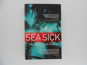 Sea Sick: The Global Ocean in Crisis (signed)