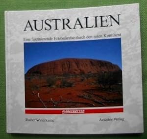 Seller image for Australien. Eine faszinierende Erlebnisreise durch den roten Kontinent. for sale by Versandantiquariat Sabine Varma