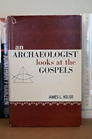 An Archaeologist Looks at the Gospels
