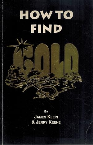 Image du vendeur pour How to Find Gold mis en vente par Books on the Boulevard