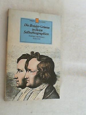 Bild des Verkufers fr Die Brder Grimm in ihren Selbstbiographien : ill. mit Bildern ihrer Zeit. zum Verkauf von Versandantiquariat Christian Back