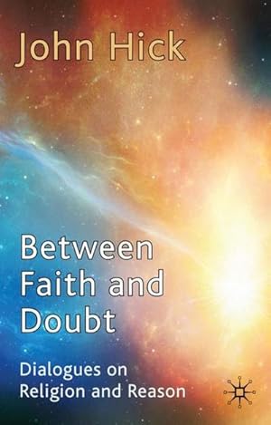 Seller image for Between Faith and Doubt : Dialogues on Religion and Reason for sale by AHA-BUCH GmbH