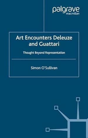 Image du vendeur pour Art Encounters Deleuze and Guattari : Thought Beyond Representation mis en vente par AHA-BUCH GmbH