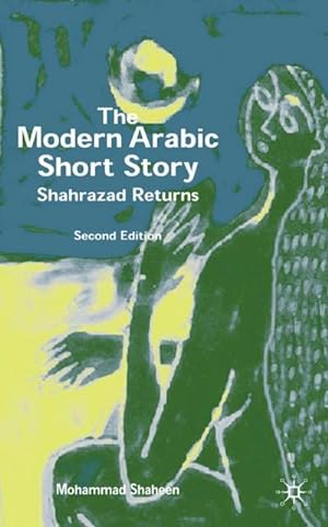 Bild des Verkufers fr The Modern Arabic Short Story : Shahrazad Returns zum Verkauf von AHA-BUCH GmbH