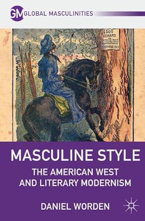 Bild des Verkufers fr Masculine Style : The American West and Literary Modernism zum Verkauf von AHA-BUCH GmbH