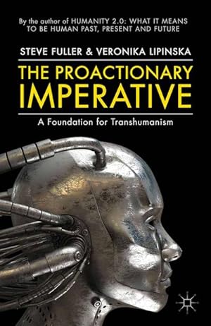 Seller image for The Proactionary Imperative : A Foundation for Transhumanism for sale by AHA-BUCH GmbH