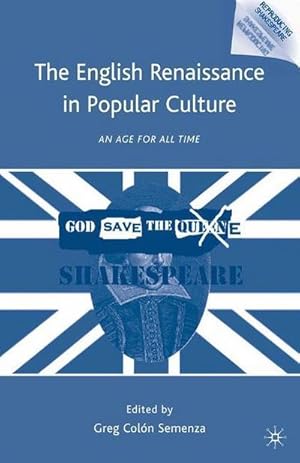 Image du vendeur pour The English Renaissance in Popular Culture : An Age for All Time mis en vente par AHA-BUCH GmbH