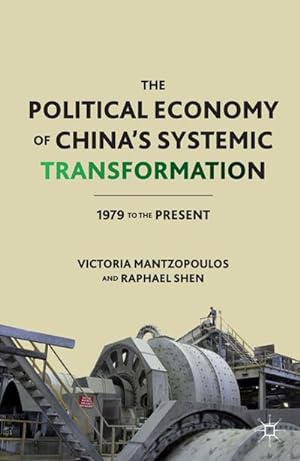 Immagine del venditore per The Political Economy of Chinas Systemic Transformation : 1979 to the Present venduto da AHA-BUCH GmbH