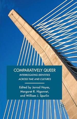 Image du vendeur pour Comparatively Queer : Interrogating Identities Across Time and Cultures mis en vente par AHA-BUCH GmbH