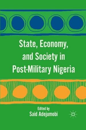 Seller image for State, Economy, and Society in Post-Military Nigeria for sale by AHA-BUCH GmbH