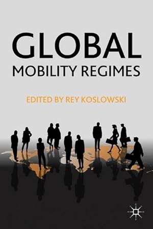 Seller image for Global Mobility Regimes for sale by AHA-BUCH GmbH