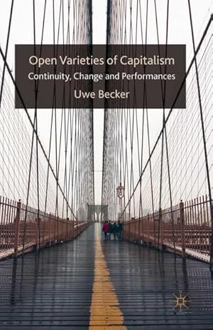 Immagine del venditore per Open Varieties of Capitalism : Continuity, Change and Performances venduto da AHA-BUCH GmbH