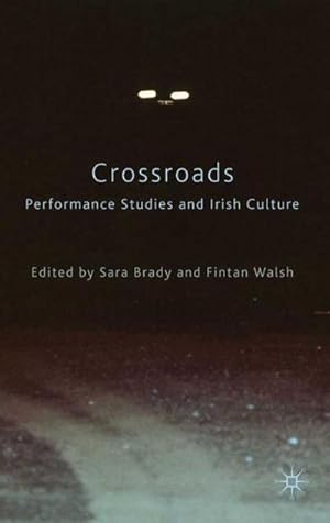 Immagine del venditore per Crossroads: Performance Studies and Irish Culture venduto da AHA-BUCH GmbH