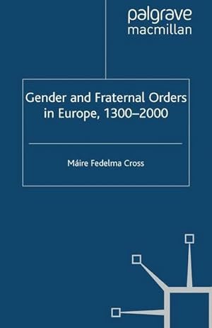 Seller image for Gender and Fraternal Orders in Europe, 13002000 for sale by AHA-BUCH GmbH