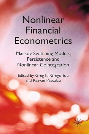 Seller image for Nonlinear Financial Econometrics: Markov Switching Models, Persistence and Nonlinear Cointegration for sale by AHA-BUCH GmbH