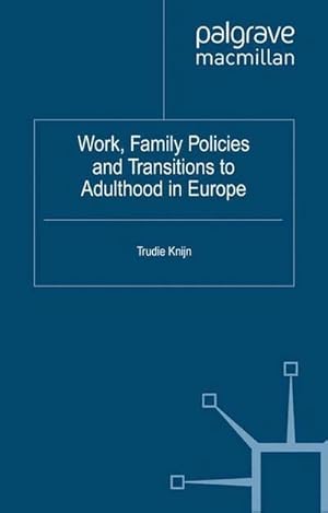 Immagine del venditore per Work, Family Policies and Transitions to Adulthood in Europe venduto da AHA-BUCH GmbH