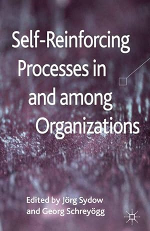 Immagine del venditore per Self-Reinforcing Processes in and among Organizations venduto da AHA-BUCH GmbH