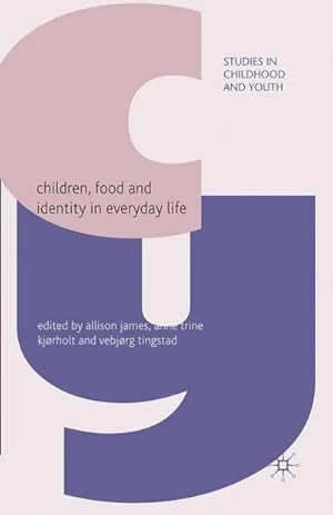 Immagine del venditore per Children, Food and Identity in Everyday Life venduto da AHA-BUCH GmbH