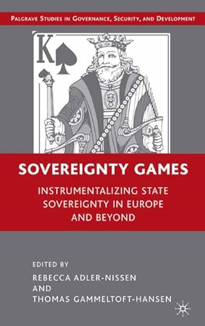 Imagen del vendedor de Sovereignty Games : Instrumentalizing State Sovereignty in Europe and Beyond a la venta por AHA-BUCH GmbH