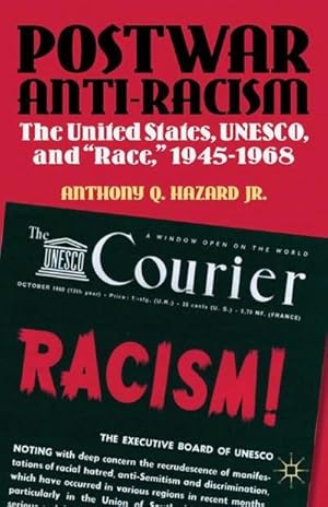 Immagine del venditore per Postwar Anti-Racism : The United States, UNESCO, and "Race," 1945-1968 venduto da AHA-BUCH GmbH