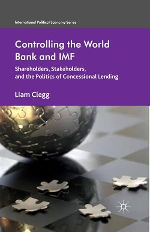 Seller image for Controlling the World Bank and IMF : Shareholders, Stakeholders, and the Politics of Concessional Lending for sale by AHA-BUCH GmbH