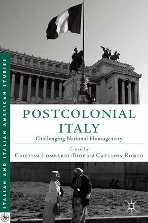 Immagine del venditore per Postcolonial Italy : Challenging National Homogeneity venduto da AHA-BUCH GmbH