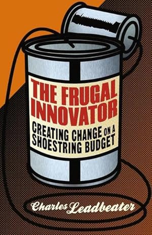 Bild des Verkufers fr The Frugal Innovator : Creating Change on a Shoestring Budget zum Verkauf von AHA-BUCH GmbH