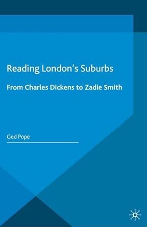 Image du vendeur pour Reading London's Suburbs : From Charles Dickens to Zadie Smith mis en vente par AHA-BUCH GmbH