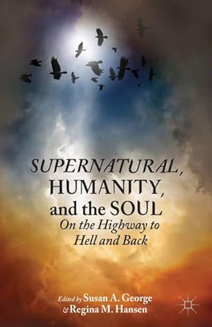Immagine del venditore per Supernatural, Humanity, and the Soul : On the Highway to Hell and Back venduto da AHA-BUCH GmbH