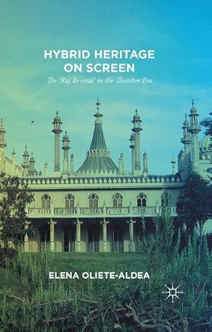 Seller image for Hybrid Heritage on Screen : The Raj Revival in the Thatcher Era for sale by AHA-BUCH GmbH