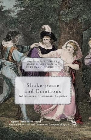 Image du vendeur pour Shakespeare and Emotions : Inheritances, Enactments, Legacies mis en vente par AHA-BUCH GmbH