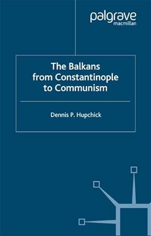 Seller image for The Balkans : From Constantinople to Communism for sale by AHA-BUCH GmbH