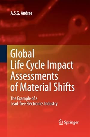 Imagen del vendedor de Global Life Cycle Impact Assessments of Material Shifts : The Example of a Lead-free Electronics Industry a la venta por AHA-BUCH GmbH