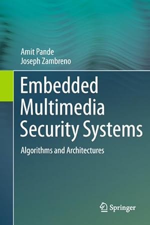 Immagine del venditore per Embedded Multimedia Security Systems : Algorithms and Architectures venduto da AHA-BUCH GmbH