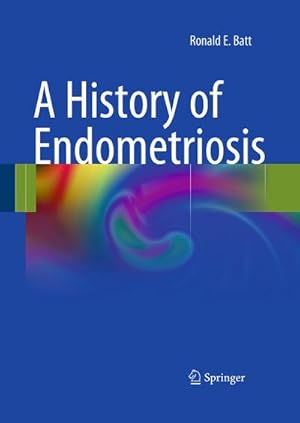 Seller image for A History of Endometriosis for sale by AHA-BUCH GmbH