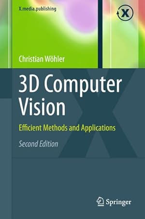 Bild des Verkufers fr 3D Computer Vision : Efficient Methods and Applications zum Verkauf von AHA-BUCH GmbH