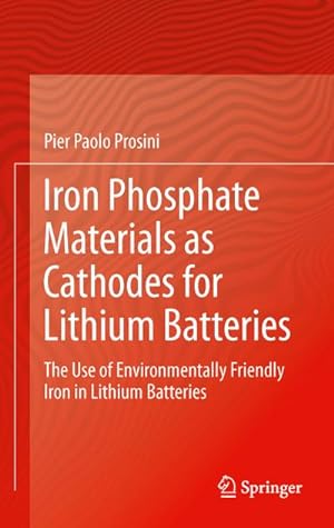 Immagine del venditore per Iron Phosphate Materials as Cathodes for Lithium Batteries : The Use of Environmentally Friendly Iron in Lithium Batteries venduto da AHA-BUCH GmbH