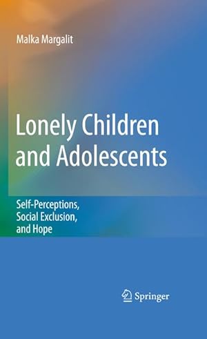 Bild des Verkufers fr Lonely Children and Adolescents : Self-Perceptions, Social Exclusion, and Hope zum Verkauf von AHA-BUCH GmbH
