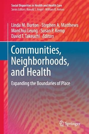 Bild des Verkufers fr Communities, Neighborhoods, and Health : Expanding the Boundaries of Place zum Verkauf von AHA-BUCH GmbH
