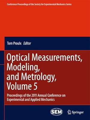 Immagine del venditore per Optical Measurements, Modeling, and Metrology, Volume 5 : Proceedings of the 2011 Annual Conference on Experimental and Applied Mechanics venduto da AHA-BUCH GmbH