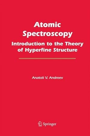 Bild des Verkufers fr Atomic Spectroscopy : Introduction to the Theory of Hyperfine Structure zum Verkauf von AHA-BUCH GmbH