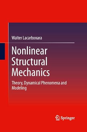 Bild des Verkufers fr Nonlinear Structural Mechanics : Theory, Dynamical Phenomena and Modeling zum Verkauf von AHA-BUCH GmbH